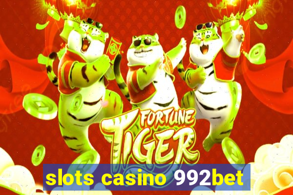 slots casino 992bet